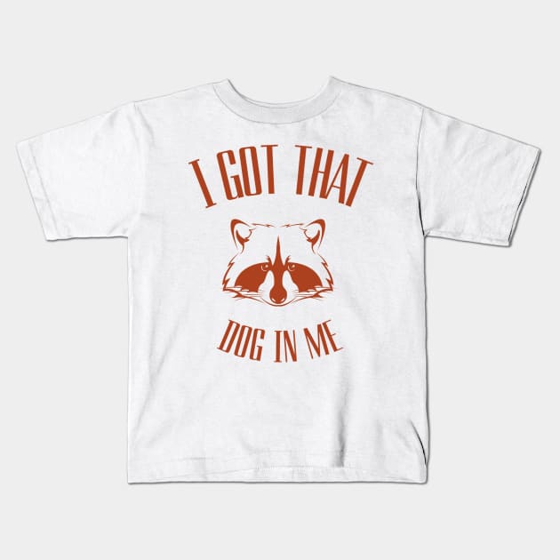 i-got-that-dog-in-me Kids T-Shirt by Junalben Mamaril